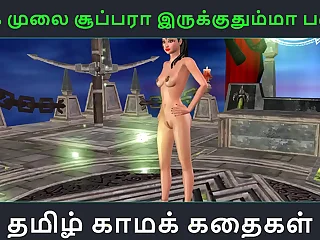 Tamil audio sex story - Unga mulai big-busted ah irukkumma Pakuthi 3 - Animated cartoon 3d porn video be expeditious for Indian girl